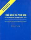 1000 Days to The Bar: But the Practice of Law Begins Now (How to Achieve Your Personal Best in Law School (2nd. Edition 2010)