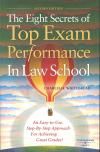 The Eight Secrets Of Top Exam Performance In Law School, 2d.By Charles H. Whitebread (West Publishing)