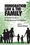 Immigration Law & The Family: A Practical Guide to Family Sponsored Immigration (Wheeler) AILA Publications
