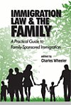 Immigration Law & The Family: A Practical Guide to Family Sponsored Immigration (Wheeler) AILA Publications