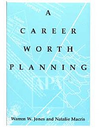 A Career Worth Planning Starting Out and Moving Ahead In The Planning Profession (Macris and Jones) Paperback Solano Press