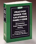 2011 Practice Under the California Family Code: Dissolution, Legal Separation, Nullity (CEB)