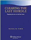Clearing the Last Hurdle: Mapping Success on the Bar Exam by Wanda M Temm (Wolters Kluwer)