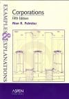 Corporations: Examples & Explanations 6th. Edition (Palmiter) Aspen Publishers