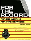 For The Record: Report Writing For Fire Services 2nd. Edition (Hess and Wrobleski)