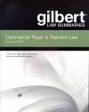 Gilbert Law Summaries Commercial Paper & Payment Law 16th. Edition (Whaley)