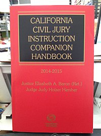 California Civil Jury Instruction Companion Handbook, 2014-2015 ed. (Baron) West Publishing