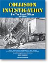 Collision Investigation For the Patrol Officer 2nd. Edition (Faulkner) LawTech Publishing