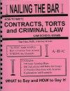 Nailing The Bar: How To Write Contracts, Torts and Criminal Law School Exams