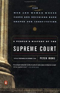A People's History of the Supreme Court: The Men and Women Whose Cases and Decisions Have Shaped Our Constitution (Peter Irons) Paperback