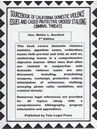 Sourcebook of California Domestic Violence Issues and Cases: Protective Orders, Stalking Criminal Threats Summary of California Criminal Evidence and Trial Cases  (Hon. Walter L. Gorelick) Tule Legal Press 