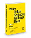 West's Federal Sentencing Guidelines Digest, 2016 ed. Thomson Reuters