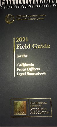  2021 Field Guide For California Peace Officers (CDAA) Legal Source Book 2021 Paperback Flip Guide (CDAA) 1-889110434