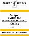 Nailing The Bar Tyler's Simple California Community Property Outline (Tim Tyler PH.D., JD.)
