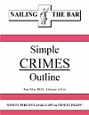 Nailing The Bar Tyler's Simple Crimes Outline( Tim Tyler PH.D., JD.) Criminal Law