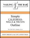Nailing the Bar Simple California Wills and Trusts Outline ( Tim Tyler PH.D., JD.)